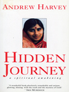 Hidden Journey A Spiritual Awakening by Andrew Harvey eBook